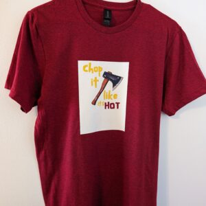 Chop It Like It Hot t shirt