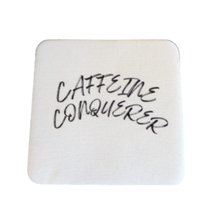 Caffeine Conquerer Coaster