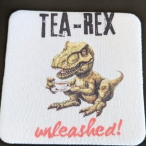 Tea -Rex Unleashed Coaster