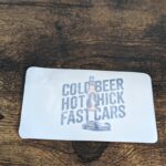 Cold Beer Hot Chicks Fast Cars Magnet