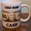 Cold Hard Cash 11oz Mug