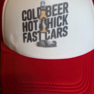 Cold Beer Hot Chicks Fast Cars Trucker Hat