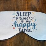 Sleep Time Is My Happy Time Sleep Eye Mask