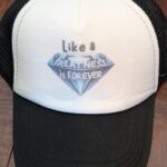 Like A Diamond Greatness Is Forever Trucker Hat